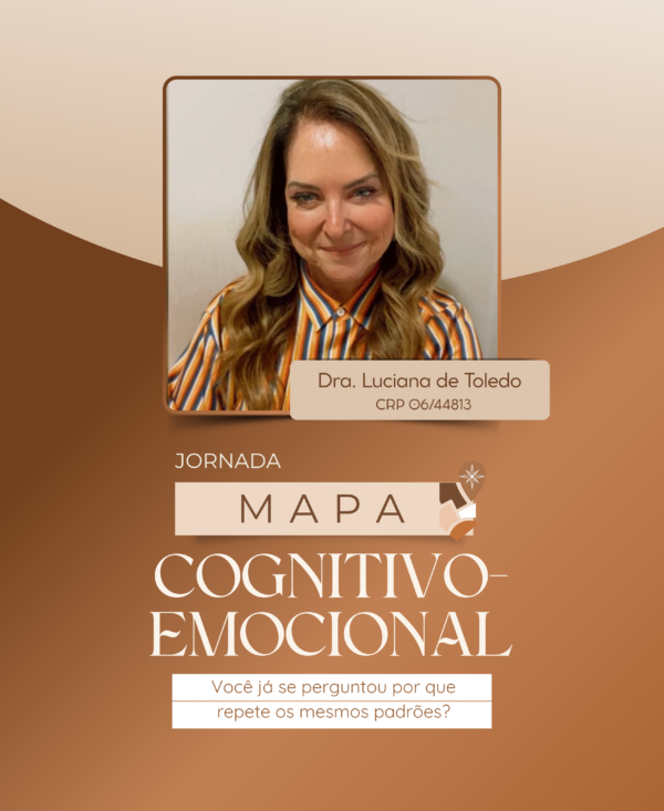 Mapa Cognitivo-Emocional - A estrutura que sustenta suas emoções, comportamentos e escolhas.